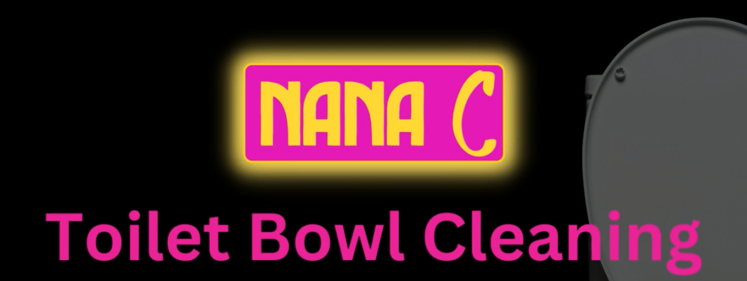NANA C Toilet Bowl Cleaning